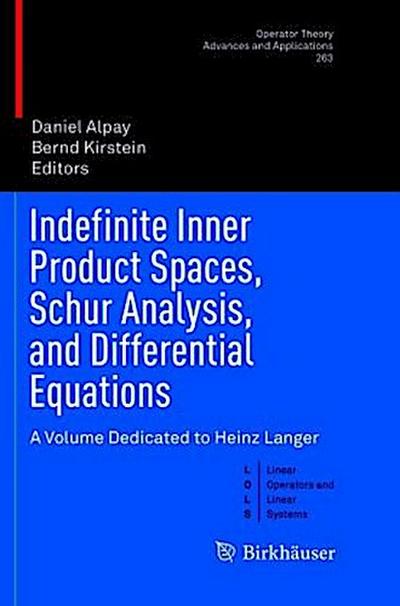 Indefinite Inner Product Spaces, Schur Analysis, and Differential Equations
