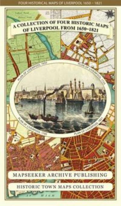 Liverpool 1650 to 1821 - Fold Up Map Containing Town Plans of Liverpool that include Liverpool 1650, 1725, 1795 and Sherwood’s plan of Liverpool and Environs 1821