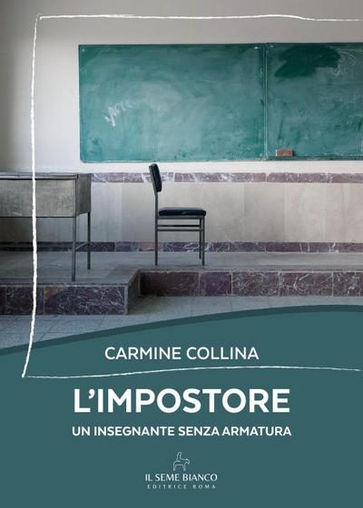 L’ impostore. Un insegnante senza armatura
