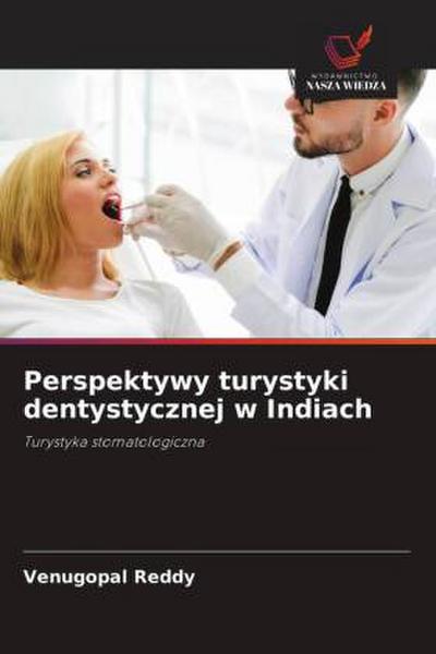 Perspektywy turystyki dentystycznej w Indiach