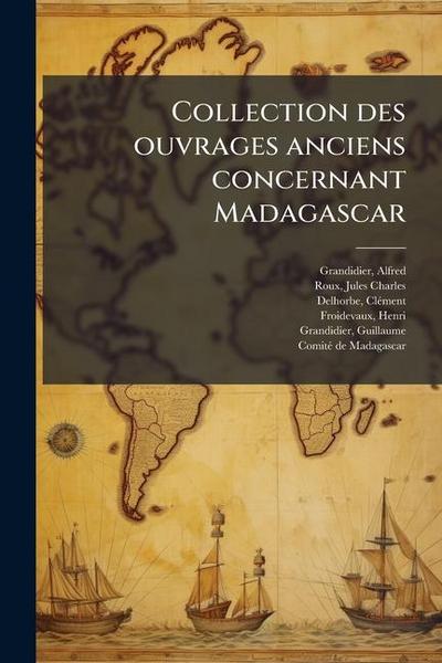 Collection des ouvrages anciens concernant Madagascar