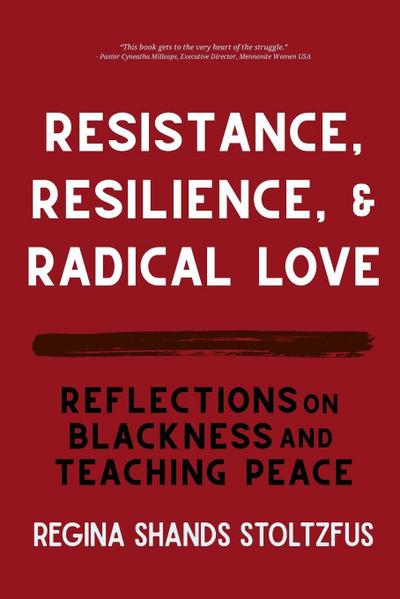 Resistance, Resilience, and Radical Love