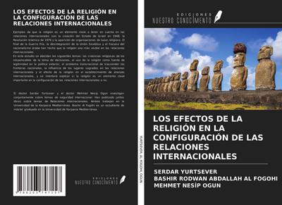 LOS EFECTOS DE LA RELIGIÓN EN LA CONFIGURACIÓN DE LAS RELACIONES INTERNACIONALES