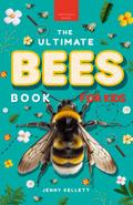 The Ultimate Bees Book for Kids