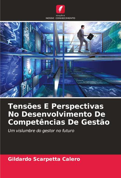 Tensões E Perspectivas No Desenvolvimento De Competências De Gestão