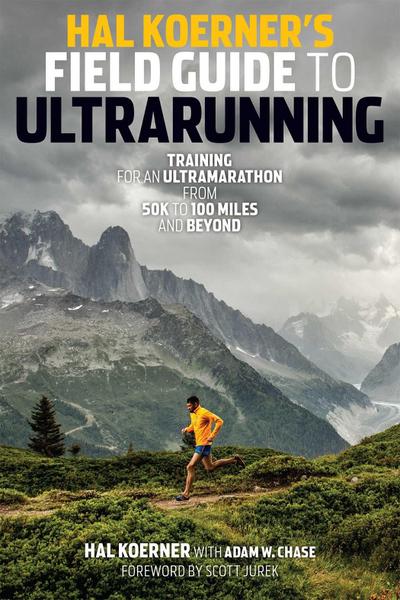 Koerner, H: Hal Koerner’s Field Guide to Ultrarunning