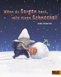 Wenn du Sorgen hast, rolle einen Schneeball