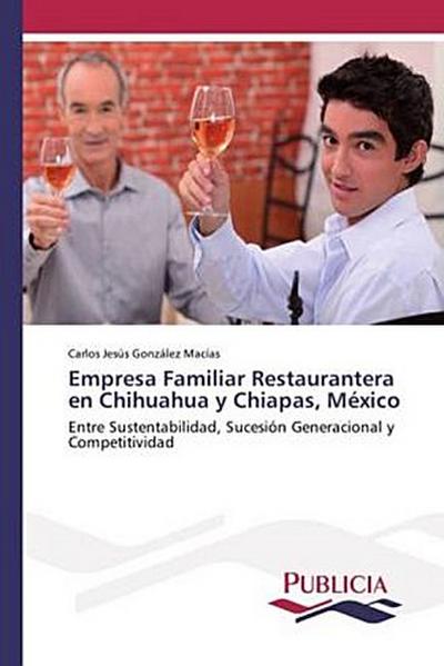 Empresa Familiar Restaurantera en Chihuahua y Chiapas, México