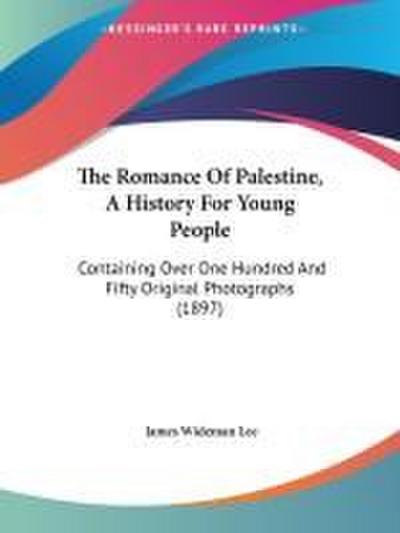 The Romance Of Palestine, A History For Young People