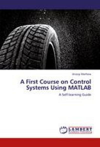 A First Course on Control Systems Using MATLAB