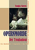 Opernmorde: Der Troubadour - Tanja Stern