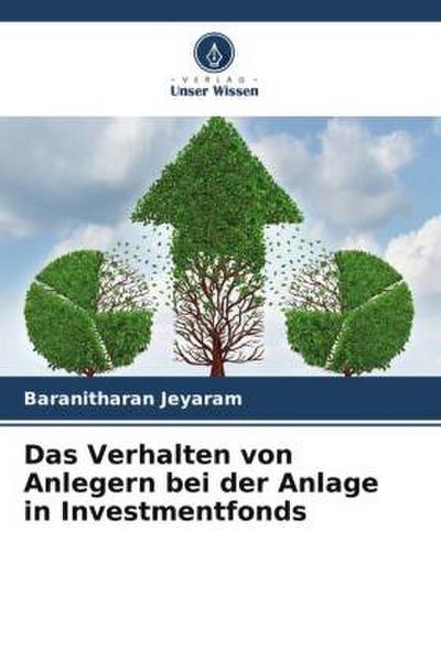 Das Verhalten von Anlegern bei der Anlage in Investmentfonds