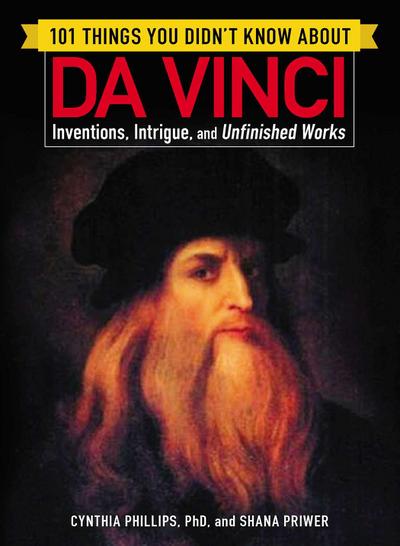 101 Things You Didn’t Know about Da Vinci