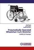 Pneumatically Operated Wheelchair Cum Stretcher
