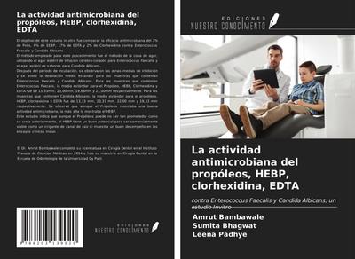 La actividad antimicrobiana del propóleos, HEBP, clorhexidina, EDTA
