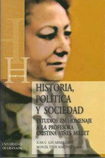 Historia, política y sociedad : estudios en homenaje a la profesora Cristina Viñes Millet