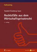 Rechtsfälle aus dem Wirtschaftsprivatrecht