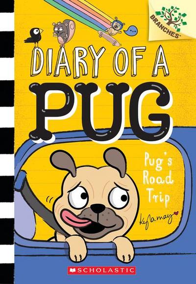 Pug’s Road Trip: A Branches Book (Diary of a Pug #7)
