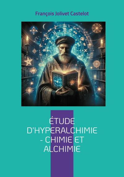 Étude d’Hyperalchimie : Chimie et Alchimie