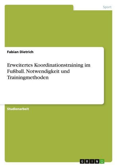 Erweitertes Koordinationstraining im Fußball. Notwendigkeit und Trainingmethoden
