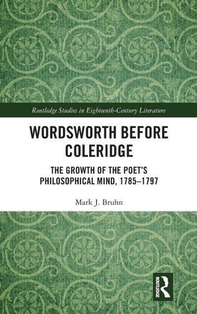 Wordsworth Before Coleridge