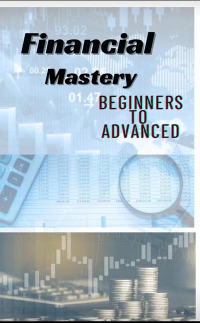 Financial mastery |  Beginners to Advanced