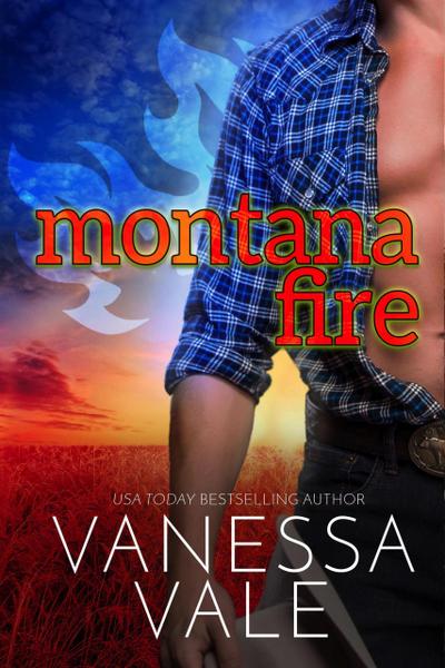 Montana Fire (Small Town Romance, #1)