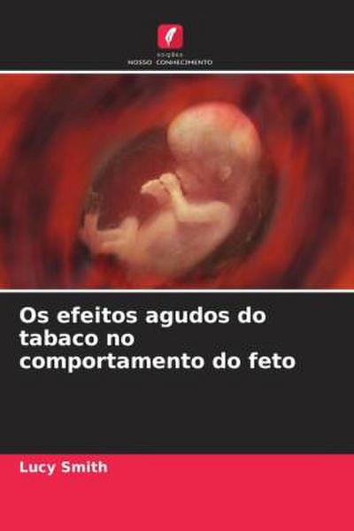 Os efeitos agudos do tabaco no comportamento do feto