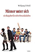 Männer unter sich - ein Ratgeber für echte Freundschaften