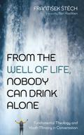 From the Well of Life, Nobody Can Drink Alone