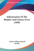 Inflammation Of The Bladder And Urinary Fever (1898)