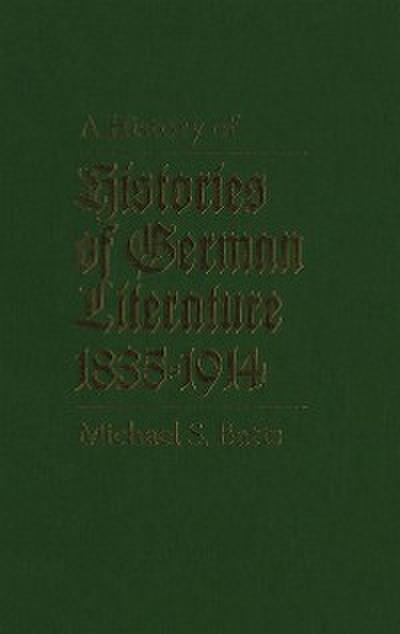 History of Histories of German Literature, 1835-1914