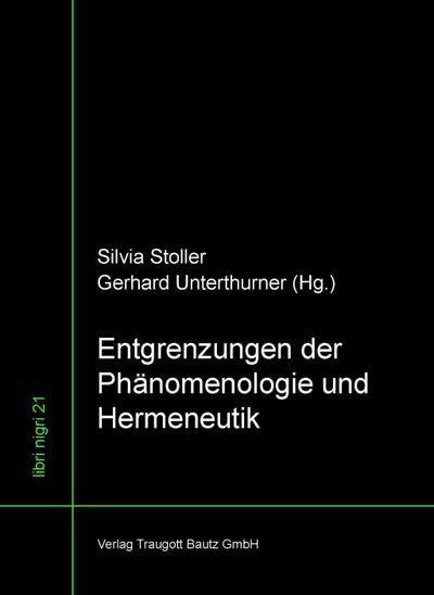 Entgrenzungen der Phänomenologie und Hermeneutik