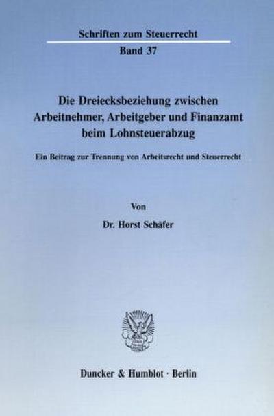 Die Dreiecksbeziehung zwischen Arbeitnehmer, Arbeitgeber und Finanzamt beim Lohnsteuerabzug.
