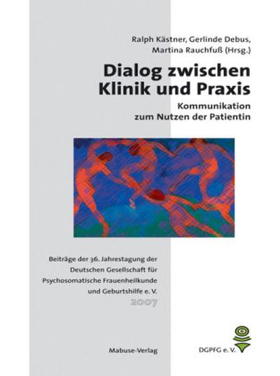 Dialog zwischen Klinik und Praxis Kommunikation zum Nutzen der Patientin