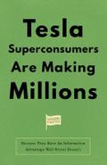 Tesla Superconsumers Are Making Millions