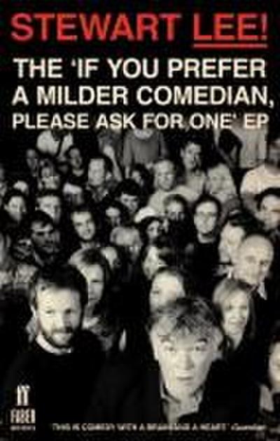 Stewart Lee! The ’If You Prefer a Milder Comedian Please Ask For One’ EP