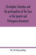 Christopher Columbus and the participation of the Jews in the Spanish and Portuguese discoveries