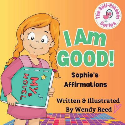 I Am Good! Sophie’s Affirmations