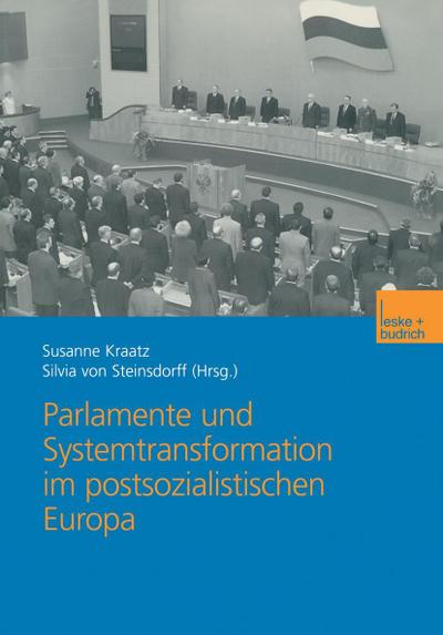 Parlamente und Systemtransformation im postsozialistischen Europa