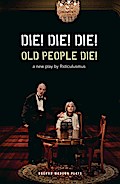 Die! Die! Die! Old People Die!