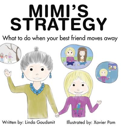 MIMI’S STRATEGY What to do when your best friend moves away