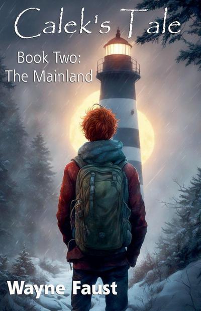 Calek’s Tale Book Two - "The Mainland"