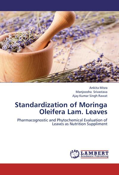 Standardization of Moringa Oleifera Lam. Leaves