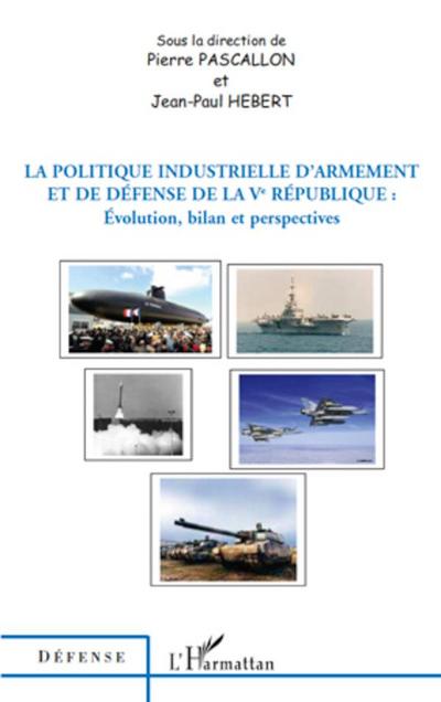 La politique industrielle d’armement et de défense de la Ve République
