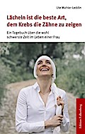 Lächeln ist die beste Art, dem Krebs die Zähne zu zeigen