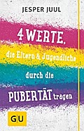 Vier Werte, die Eltern & Jugendliche durch die Pubertät tragen
