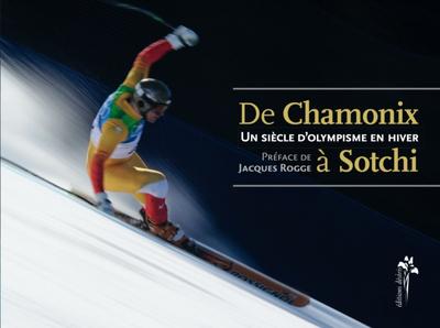 Un siècle d’’olympisme en hiver - De Chamonix à Sotchi