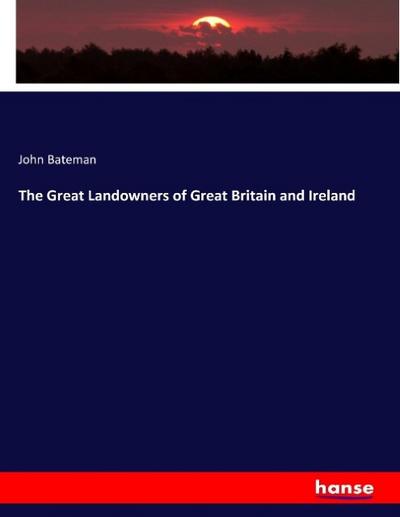 The Great Landowners of Great Britain and Ireland