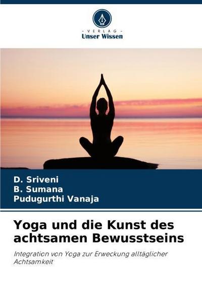 Yoga und die Kunst des achtsamen Bewusstseins
